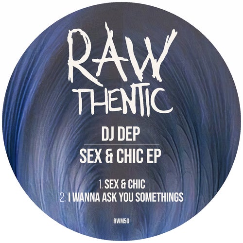 DJ Dep – Sex & Chic [RWM050]